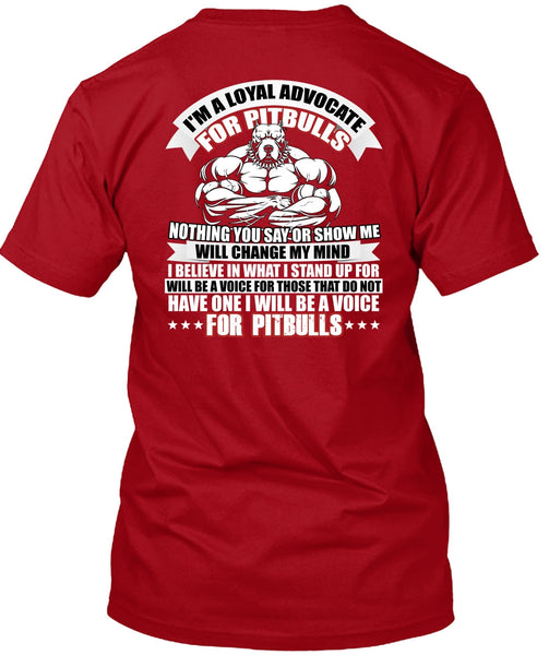 I'm A Loyal Advocate For Pit Bulls T Shirt, Voice For Pit Bulls T Shirt