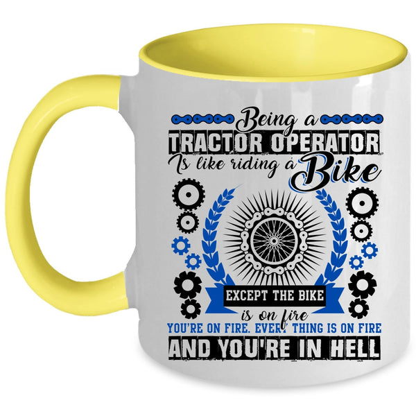 Cool Tractor Coffee Mug, Being A Tractor Operator Is Like A Bike Accent Mug