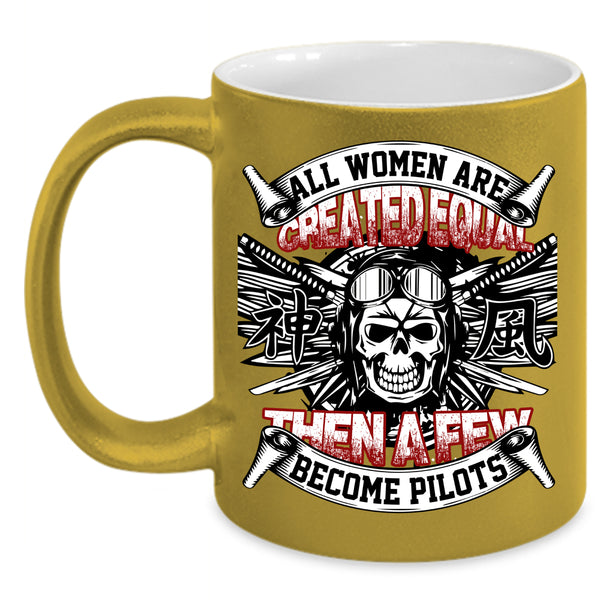 A Few Women Become Pilots Coffee Mug, Cool Pilots Coffee Cup