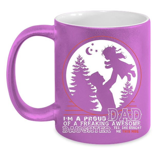 I'm A Proud Dad Of An Awesome Daughter Coffee Mug, Father And Daughter Coffee Cup