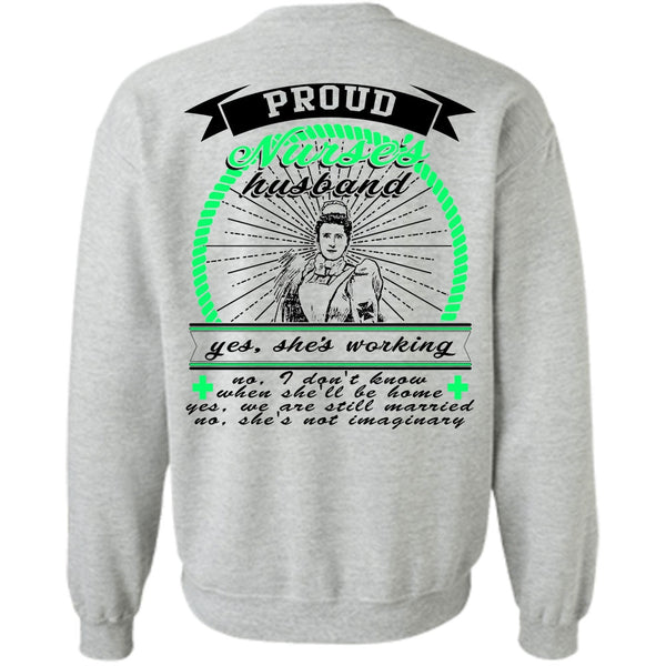 Being A Nurse T Shirt, Proud Nurse's Husband Sweatshirt