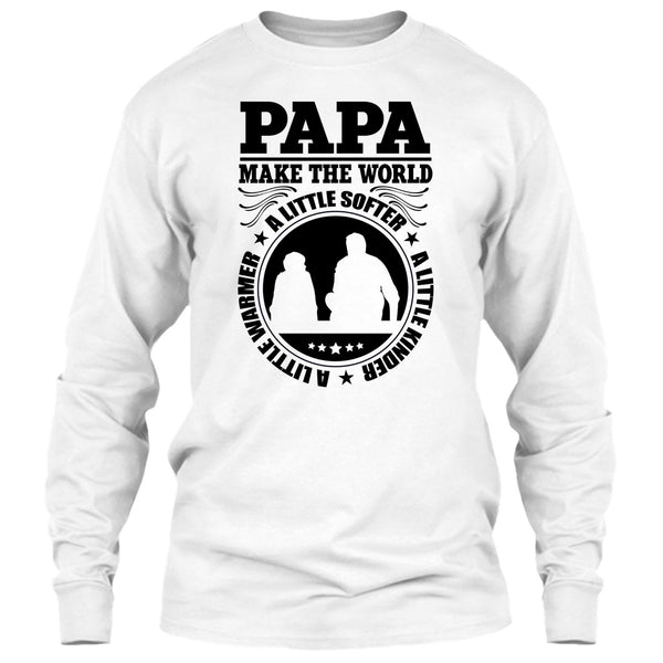 Papa Make The World A Little Softer T Shirt, Awesome Papa T Shirt