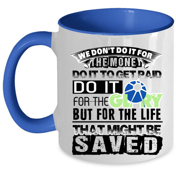 Cool Job Title Coffee Mug, We Don't Do It For The Money Accent Mug