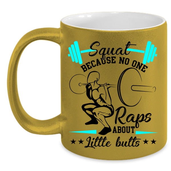 Because No One Raps About Little Butts Coffee Mug, Squat Accent Mug