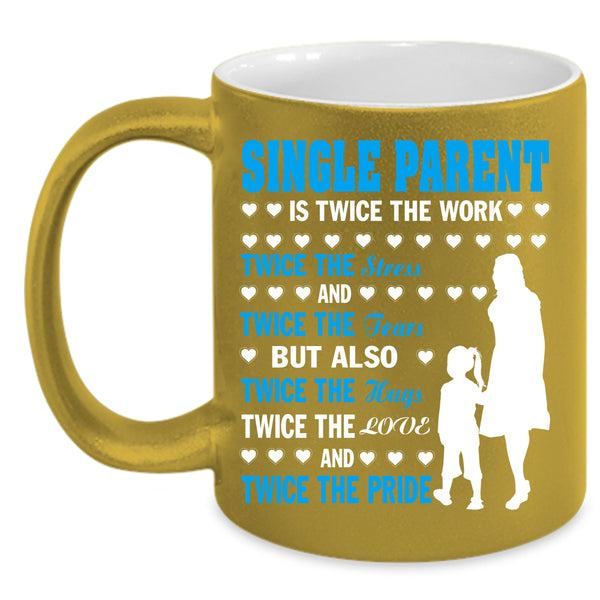 Single Parent Coffee Mug, Cute Gift For Single Mom Coffee Cup