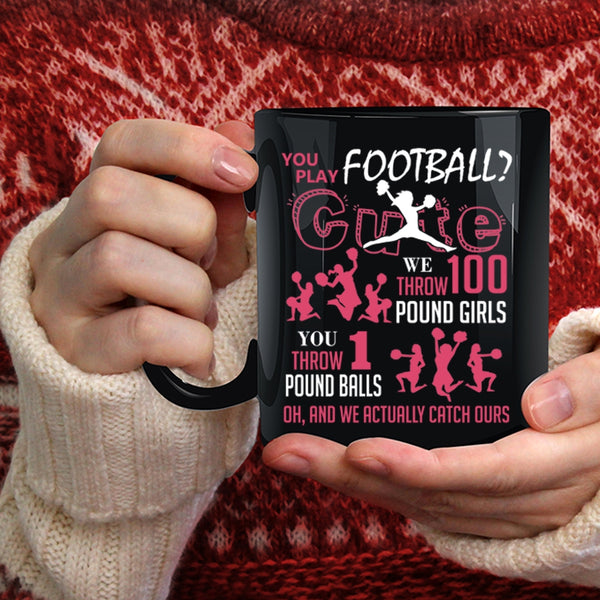 You Play Football Coffee Mug, Cute Football Player Coffee Cup