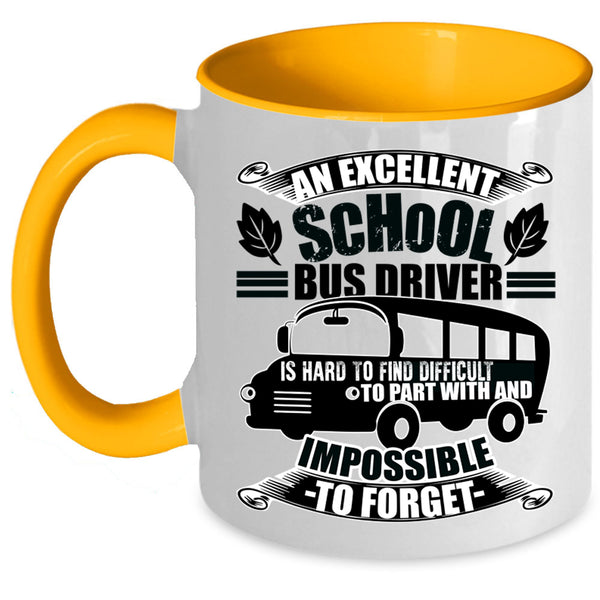 Cool Bus Driver Coffee Mug, An Excellent School Bus Driver Accent Mug