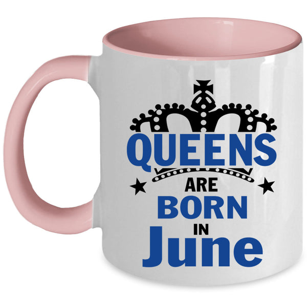 Cool Lady Coffee Mug, Queens Are Born In June Accent Mug