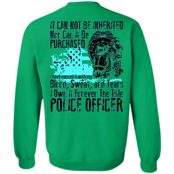 I Love Police T Shirt, It Forever The Title Police Officer Sweatshirt