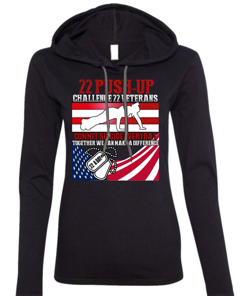 Challenge 22 Veterans Commit T Shirt, Being A Veteran T Shirt (Anvil Ladies Ringspun Hooded)