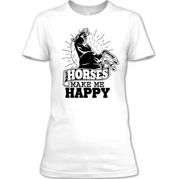 Horses Make Me Happy T Shirt, Coolest Equestrian T Shirt