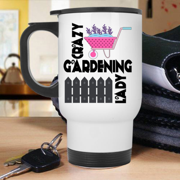 Funny Gift For My Wife Travel Mug, Crazy Gardening Lady Mug