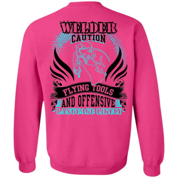 I Love Welding T Shirt, Welder Caution Flying Tools Sweatshirt