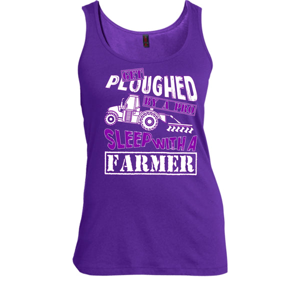 Get Ploughed By A Pro T Shirt, Sleep With A Farmer T Shirt, Cool T Shirt