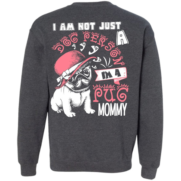 I Am Not Just A Dog Person T Shirt, I Love Pug Sweatshirt