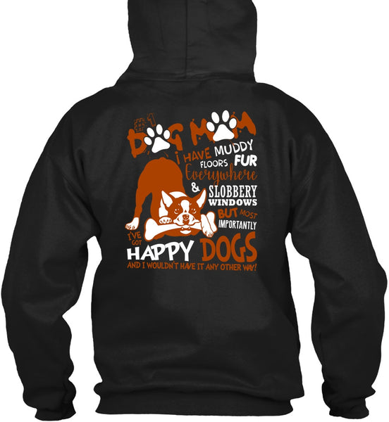 Dog Mom I Have Muddy Floor T Shirt, I've Got Happy Dogs T Shirt