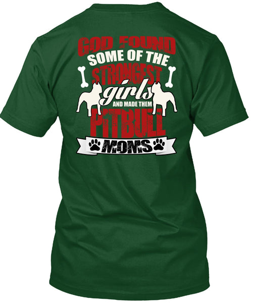 The Strongest Girls T Shirt, Made Them Pit Bull Moms T Shirt