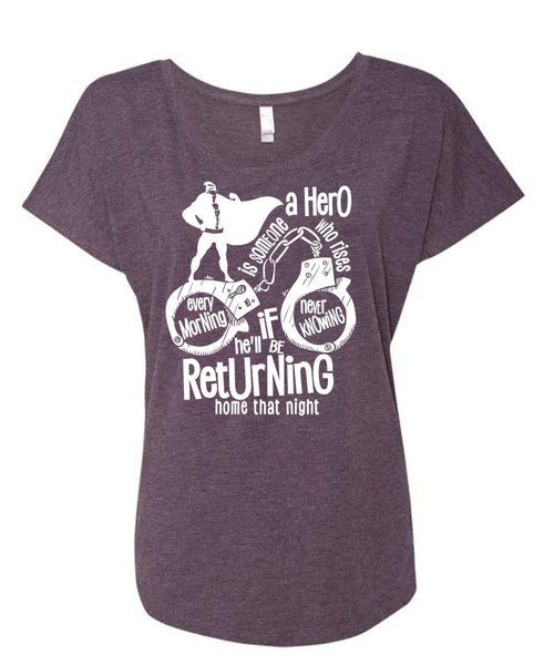 He'll Be Returning Home That Night T Shirt, Being A Police T Shirt, Cool Shirt (Ladies' Triblend Dolman Sleeve)