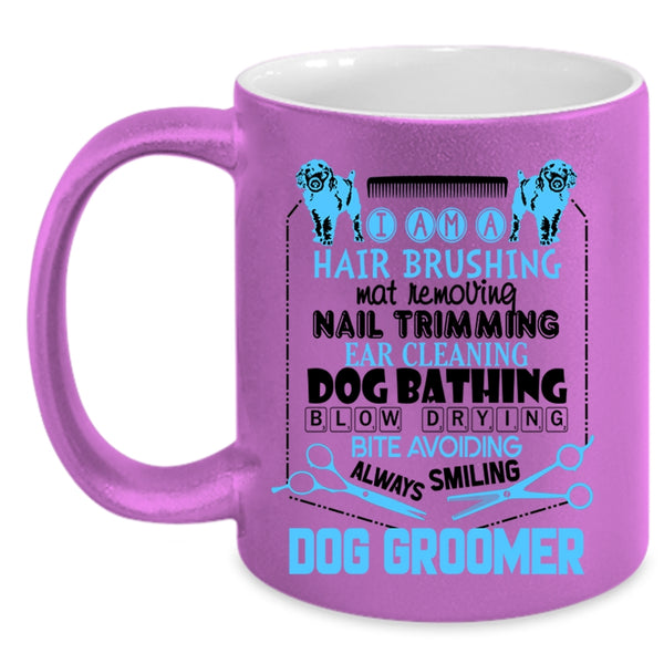 Hair Brushing Dog Bathing Coffee Mug, I Am A Dog Groomer Accent Mug