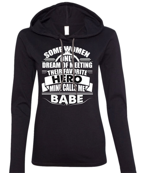 Calls Me Babe T Shirt, Being A Police T Shirt (Anvil Ladies Ringspun Hooded)
