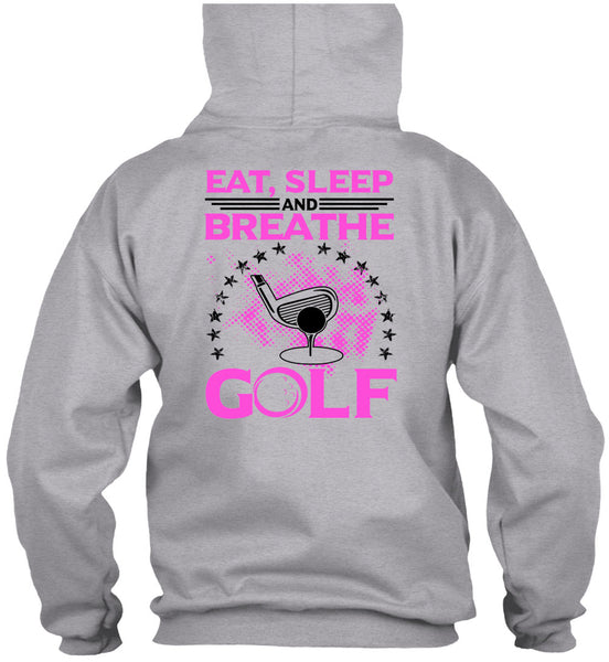Eat Sleep Breathe And Golf T Shirt, Being A Golfer T Shirt