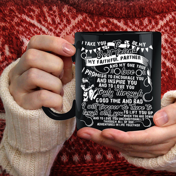 I Take You To Be My Best Friend Coffee Mug, Cute Gift For Couple Coffee Cup