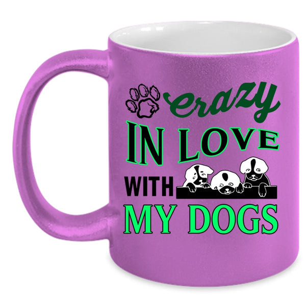 Crazy Love Coffee Mug, Crazy In Love With My Dogs Accent Mug
