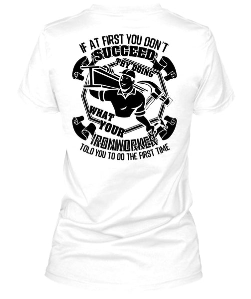 Try Doing What Your Ironworker T Shirt, I Love Ironworker T Shirt