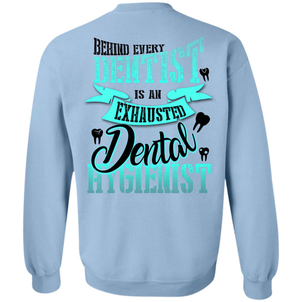 Being A Dentist T Shirt, Dentist Is An Exhausted Dental Hygienist Sweatshirt