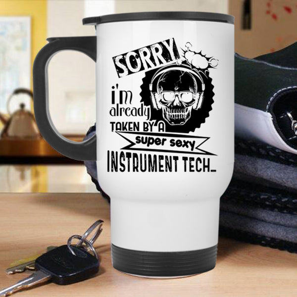 Cool Just Married Travel Mug, I'm Already Taken By An Instrument Tech Mug