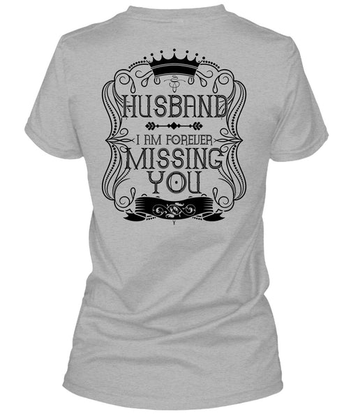 I Am Forever Missing You T Shirt, I Love Husband T Shirt