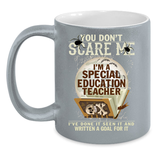 I'm A Special Education Teacher Coffee Mug, Scary Coffee Cup