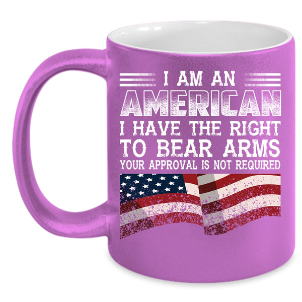 I Am An American Coffee Mug, Best Gift For American Coffee Cup
