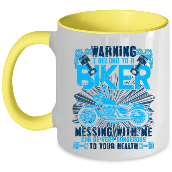 I Love Biker Coffee Mug, I Belong To A Biker Don't Mess With Me Accent Mug