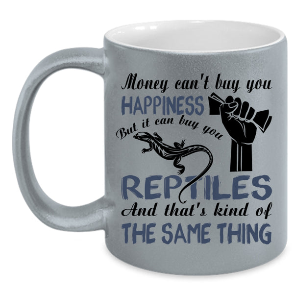 It Can Buy You Reptiles Coffee Mug, Money Can't Buy you Happiness Accent Mug