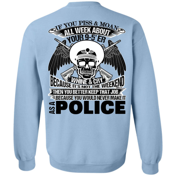 Being A Police T Shirt, You Would Never Make It As A Police Sweatshirt