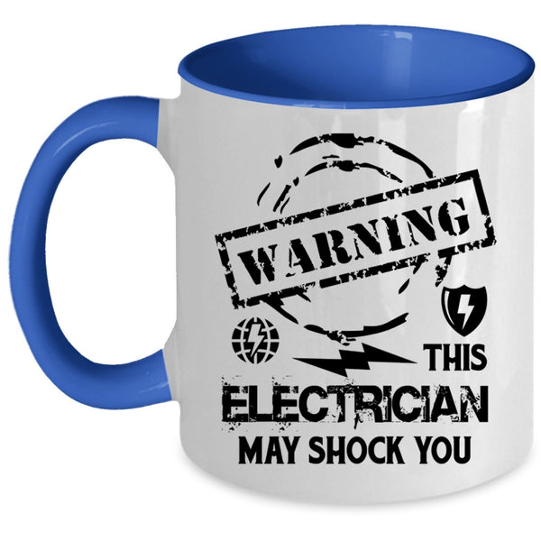 Cute Electrician Coffee Mug, This Electrician May Shock You Accent Mug