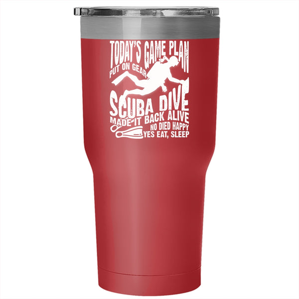 Today's Game Plan Put On Gear Scuba Dive Tumbler 30 oz Stainless Steel, Sport Travel Mug