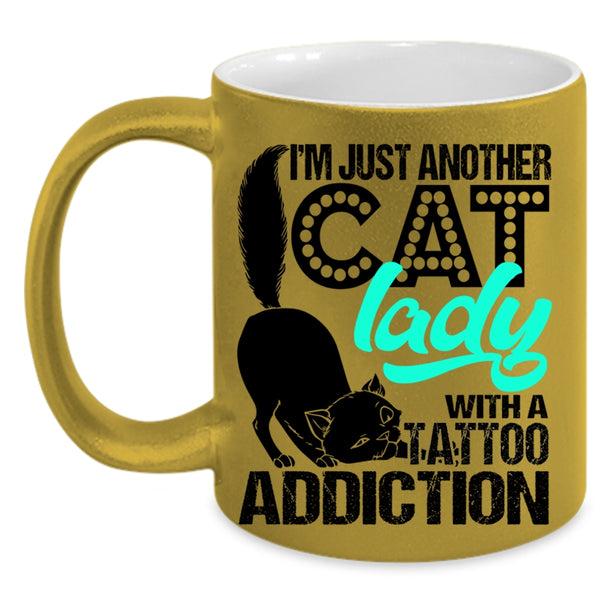 With A Tattoo Addiction Coffee Mug, I'm Just Another Cat Lady Accent Mug
