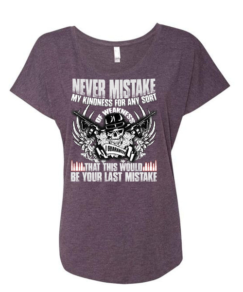Never Mistake My Kindness T Shirt, Being A Veteran T Shirt, Cool Shirt (Ladies' Triblend Dolman Sleeve)