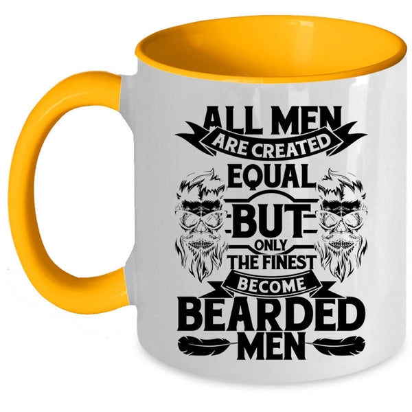 Only The Finest Become Bearded Men Coffee Mug, All Men Are Created Equal Accent Mug