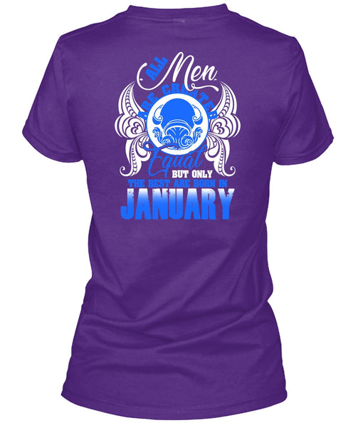 The Best Are Born In January T Shirt, All Men Are Created Equal T Shirt