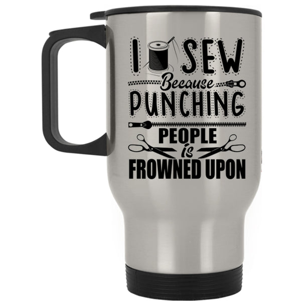 Funny Gift For My Mom Travel Mug, I Sew Mug