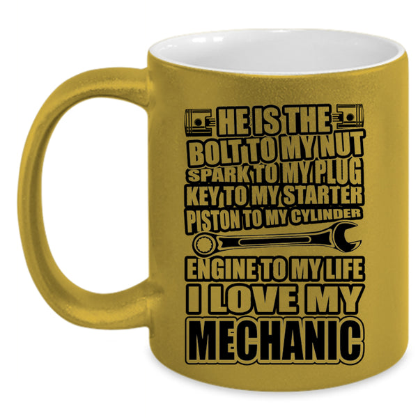 Cute Gift For Girlfriend Coffee Mug, I Love My Mechanic Accent Mug