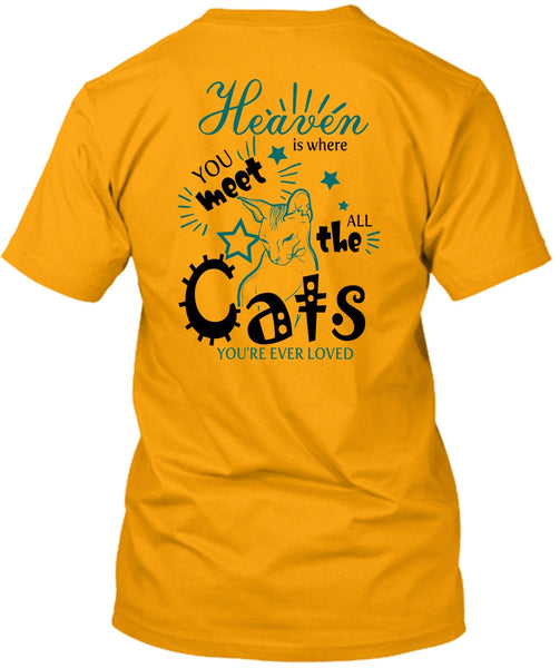 Heaven Is Where You Meet All The Cats T Shirt, I Love My Cat T Shirt