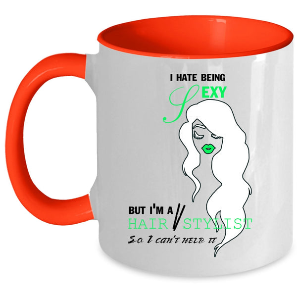 Cute Gift For Hairstylist Coffee Mug, I'm A Hair Stylist Accent Mug