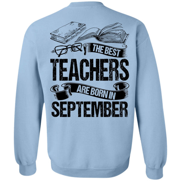 I Love Teaching T Shirt, The Best Teachers Are Born In September Sweatshirt