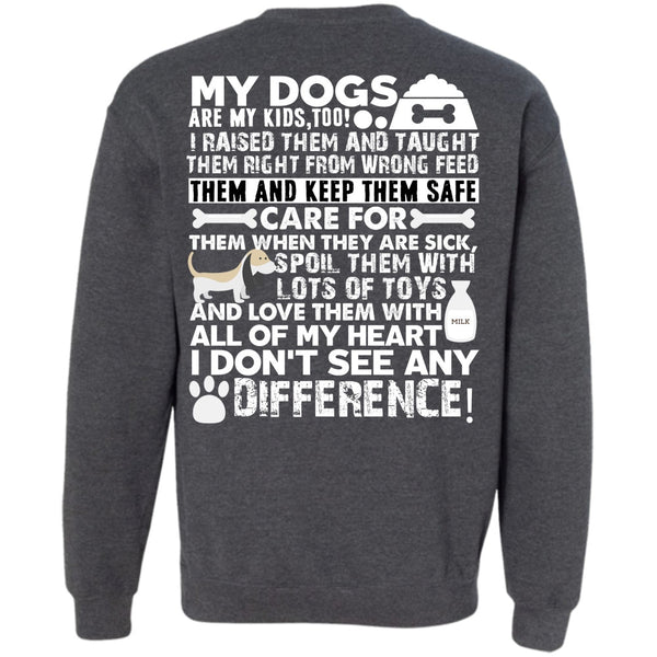 I Don't See Any Difference T Shirt, I Love My Dog Sweatshirt