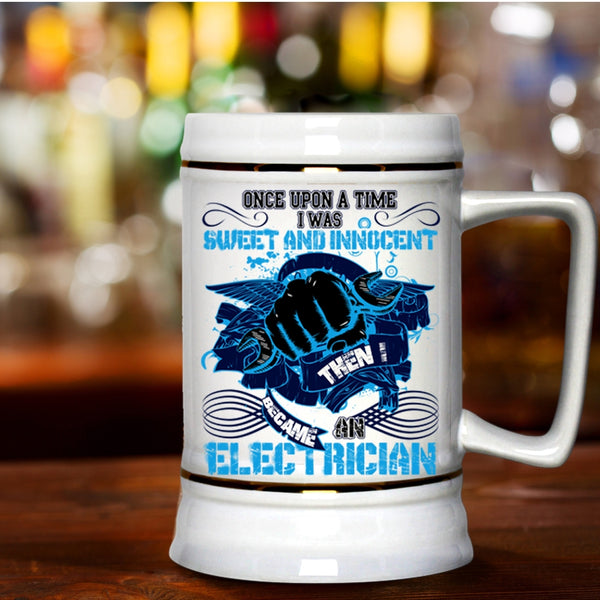 I Became An Electrician Beer Stein 22oz, I Was Sweet And Innocent Beer Mug