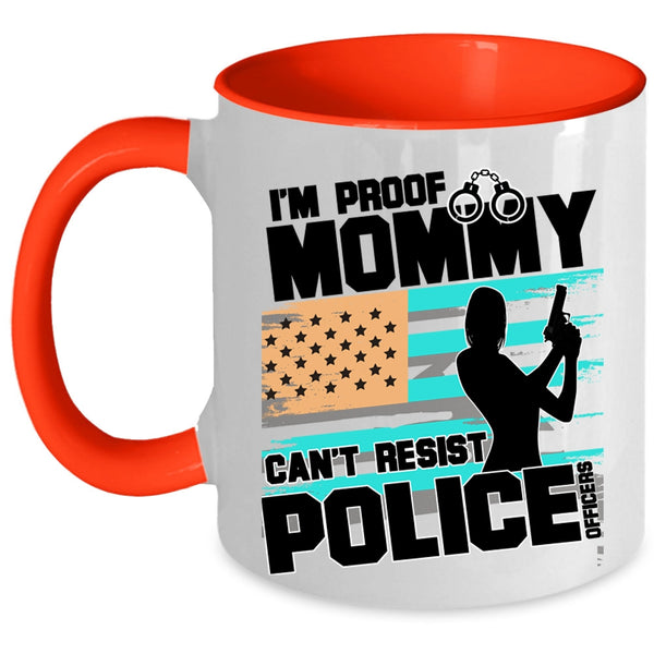 Cool Policeman Coffee Mug, I'm Proof Mommy Can't Resist Police Officers Accent Mug